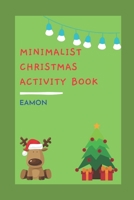 Minimalist Christmas Activity Book: Simple, Fun, Easy & Cheerful B08QS6KQ1N Book Cover