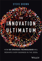 The Innovation Ultimatum: Six Strategic Technologies That Will Reshape Every Business in the 2020s 1119615429 Book Cover