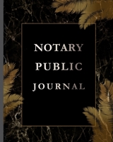 Notary Public Journal: Notary Book , Notary Public Journal , Notary Log Book , Notary Records Journal B083XWMBST Book Cover