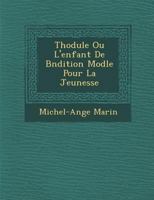 Th Odule Ou L'Enfant de B N Dition Mod Le Pour La Jeunesse 1286982030 Book Cover