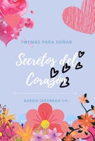Secretos del Corazón (Spanish Edition): Poemas para soñar B08WJRX87D Book Cover