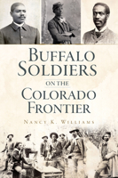 Buffalo Soldiers on the Colorado Frontier 1467145440 Book Cover