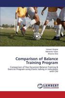 Comparison of Balance Training Program: Comparison of Star Excursion Balance Training & Exercise Program using Elastic tubing in individuals with CAI 3659675776 Book Cover