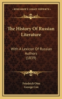 The History Of Russian Literature: With A Lexicon Of Russian Authors 1017659109 Book Cover