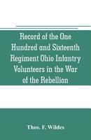 Record of the One Hundred and Sixteenth Regiment Ohio Infantry Volunteers in the War of the Rebellion 9353706319 Book Cover