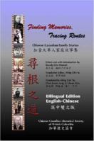 Finding Memories, Tracing Routes: Chinese Canadian Family Stories (Bilingual English Chinese Edition) 143030667X Book Cover