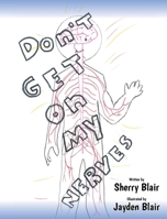 Don't Get on My Nerves 168515364X Book Cover