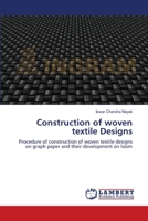 Construction of woven textile Designs: Procedure of construction of woven textile designs on graph paper and their development on loom 3659179108 Book Cover
