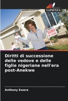 Diritti di successione delle vedove e delle figlie nigeriane nell'era post-Anekwe (Italian Edition) 620071584X Book Cover