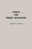 Ethics for Public Managers 0275938476 Book Cover