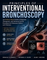 Principles Of Interventional Bronchoscopy: An Evidence-Based Guide to Diagnostic, Therapeutic, and Advanced Airway Procedures for Pulmonary Fellows and Clinicians B0H6JX6CQB Book Cover