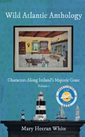 Wild Atlantic Way Anthology: Characters Along Ireland's Majestic Coast 1399974149 Book Cover