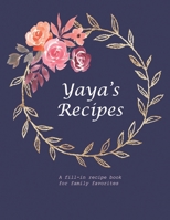 Yaya's Recipes: A fill-in recipe book for family favorites 167775110X Book Cover