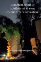 Comment ouvrir le troisième œil et Mon chemin vers l'illumination B0G4RVVZMH Book Cover