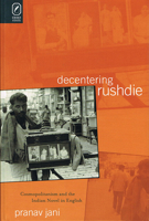Decentering Rushdie: Cosmopolitanism and the Indian Novel in English 0814257305 Book Cover