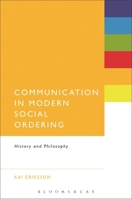 Communication in Modern Social Ordering: History and Philosophy 1623568382 Book Cover