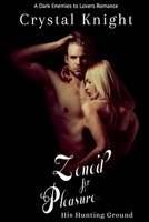 ZONED FOR PLEASURE: His Hunting Ground B087SGC5ZN Book Cover
