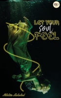 Let Your Soul Feel 9390528445 Book Cover