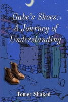 Gabe's Shoes: A Journey of Understanding B0CG8772GD Book Cover