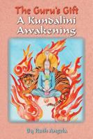 The Guru's Gift: A Kundalini Awakening 0984660437 Book Cover