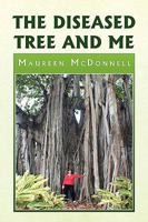 The Diseased Tree and Me 1441592784 Book Cover