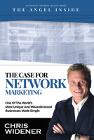 The Case for Network Marketing: One of the World's Most Misunderstood Businesses Made Simple 1613398069 Book Cover