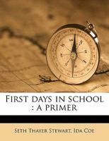 First Days in School: A Primer 1358807973 Book Cover