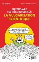 En finir avec les idées reçues sur la vulgarisation scientifique 2759226840 Book Cover