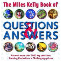 The Miles Kelly Book of Questions and Answers 1842366912 Book Cover