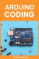 Arduino Coding: A Comprehensive Guide to Arduino Programming (2024 Crash Course) 3689440963 Book Cover