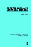 Speech Acts and Literary Theory 1138689742 Book Cover