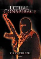 Lethal Conspiracy 1462052509 Book Cover