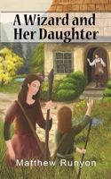 A Wizard and Her Daughter (The Free Rivers) B0FLJN8WDG Book Cover