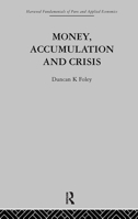 Money, Accumulation and Crisis (Fundamentals of Pure and Applied Economics, Vol 2) 0415269849 Book Cover