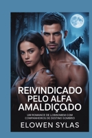 Reivindicado pelo Alfa Amaldiçoado: Um romance de lobisomem com companheiros de destino sombrio (Portuguese Edition) B0FRD4P2W8 Book Cover