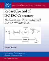 Robust Control of DC-DC Converters: The Kharitonov's Theorem Approach with MATLAB® Codes 3031013751 Book Cover