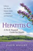 Hepatitis C A Do-It-Yourself Guide for Health 0967640458 Book Cover