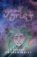 Good Grief 1959623885 Book Cover