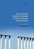 The Unfulfilled Electoral Potential of West European Liberal Parties 0198978812 Book Cover