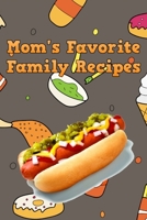 Mom's Favorite Family Recipes: Your Favorite Home Cooked Home Made Mom Meals Recipes Copies Directly From The Source To You! Easy to follow, simply, tasty and hearty meals. Like your mom used to make! 165571127X Book Cover
