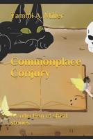 Commonplace Conjury : A Collection of Short Stories 1095227513 Book Cover