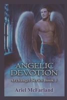 Angelic Devotion: Archangel Series Book 1 B09M554ZYW Book Cover