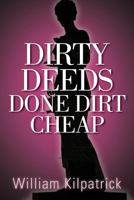 Dirty Deeds Done Dirt Cheap 149129843X Book Cover