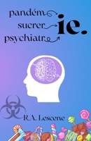 ie: (pandémie, sucrerie, psychiatrie) (Rocky Rock) (French Edition) 2959684230 Book Cover