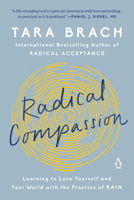 Radical Compassion: Learning to Love Yourself and Your World with the Practice of RAIN 0525522816 Book Cover