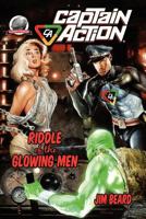 Captain Action - Riddle of the Glowing Men 0615671381 Book Cover