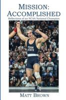 Mission: Accomplished: Reflections of an NCAA National Champion 151202905X Book Cover