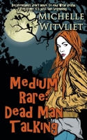 Medium Rare: Dead Man Talking 1628301317 Book Cover