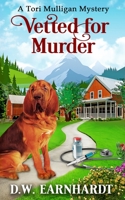 Vetted for Murder: A Tori Mulligan Mystery B09MJGTNWY Book Cover