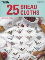 25 Bread Cloths (Leisure Arts #4849) 1574862693 Book Cover